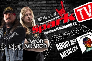 SPARK TV: O nové METALLICE s ICED EARTH  a AMON AMARTH
