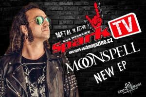 SPARK TV: MOONSPELL - nové EP v roce 2017 (rozhovor s Fernandem Ribeirem)