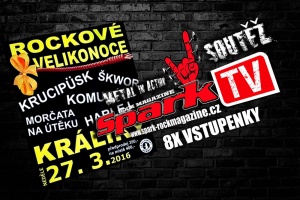 SPARK TV: SOUTĚŽ - 8x vstupenka na Rockové Velikonoce