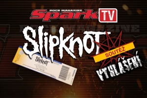 SPARK TV: SOUTĚŽ - vyhlášení vítěze o vstupenku na SLIPKNOT